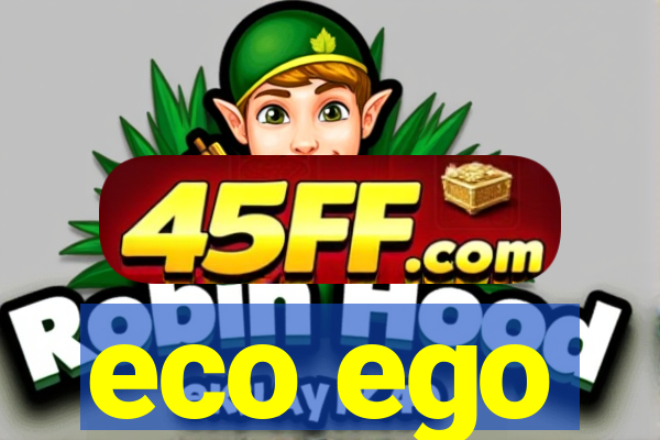 eco ego